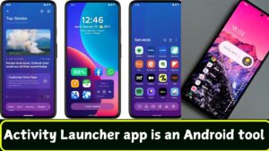 Activity Launcher app is an Android tool