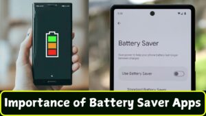 Importance of Battery Saver Apps