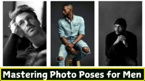 Mastering Photo Poses for Men