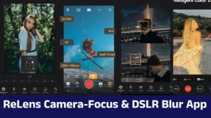 ReLens Camera-Focus & DSLR Blur App