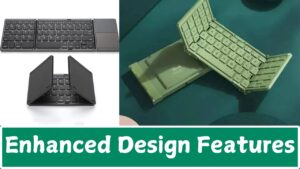 Enhanced Design Features