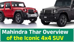 Mahindra Thar Overview of the Iconic 4x4 SUV