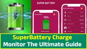 SuperBattery Charge Monitor The Ultimate Guide