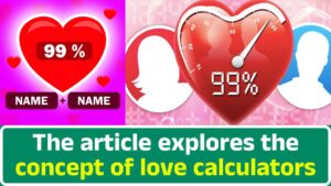 The article explores the concept of love calculators