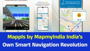 Mappls by MapmyIndia India’s Own Smart Navigation Revolution