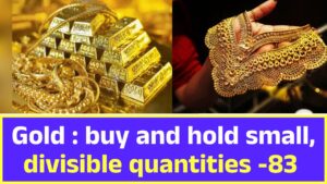 Gold buy and hold small, divisible quantities -83